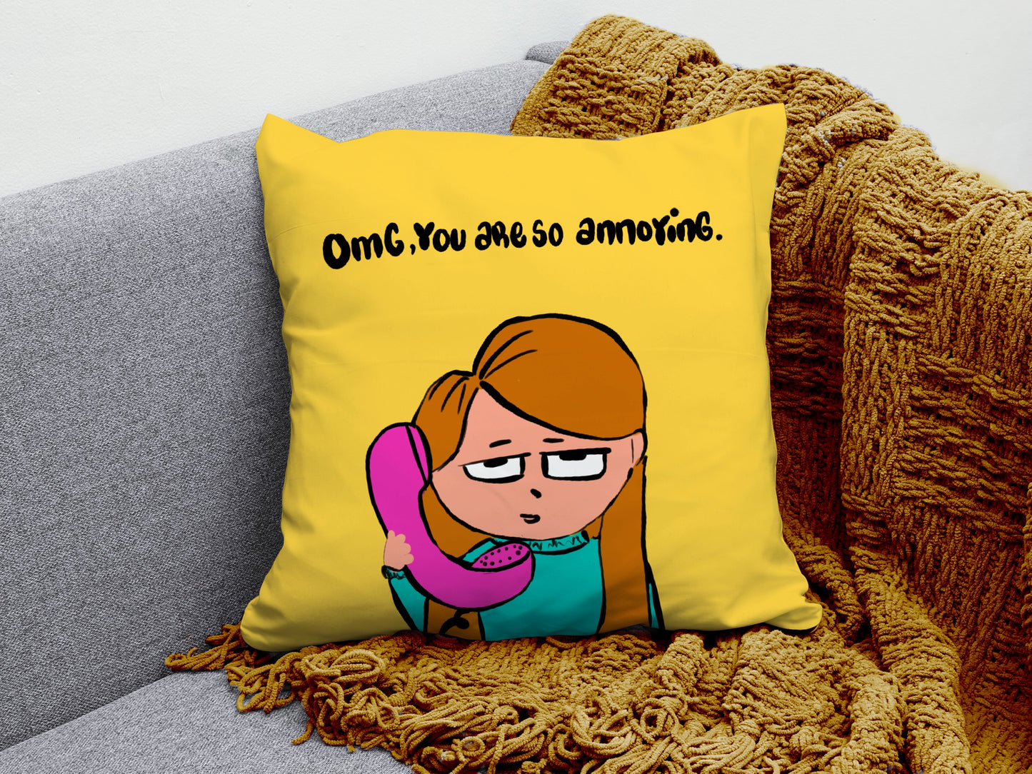 OMG! You are so annoying Cushion Cover