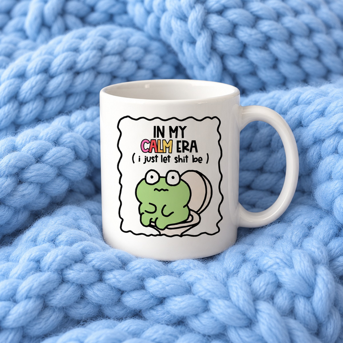 In my calm era mug
