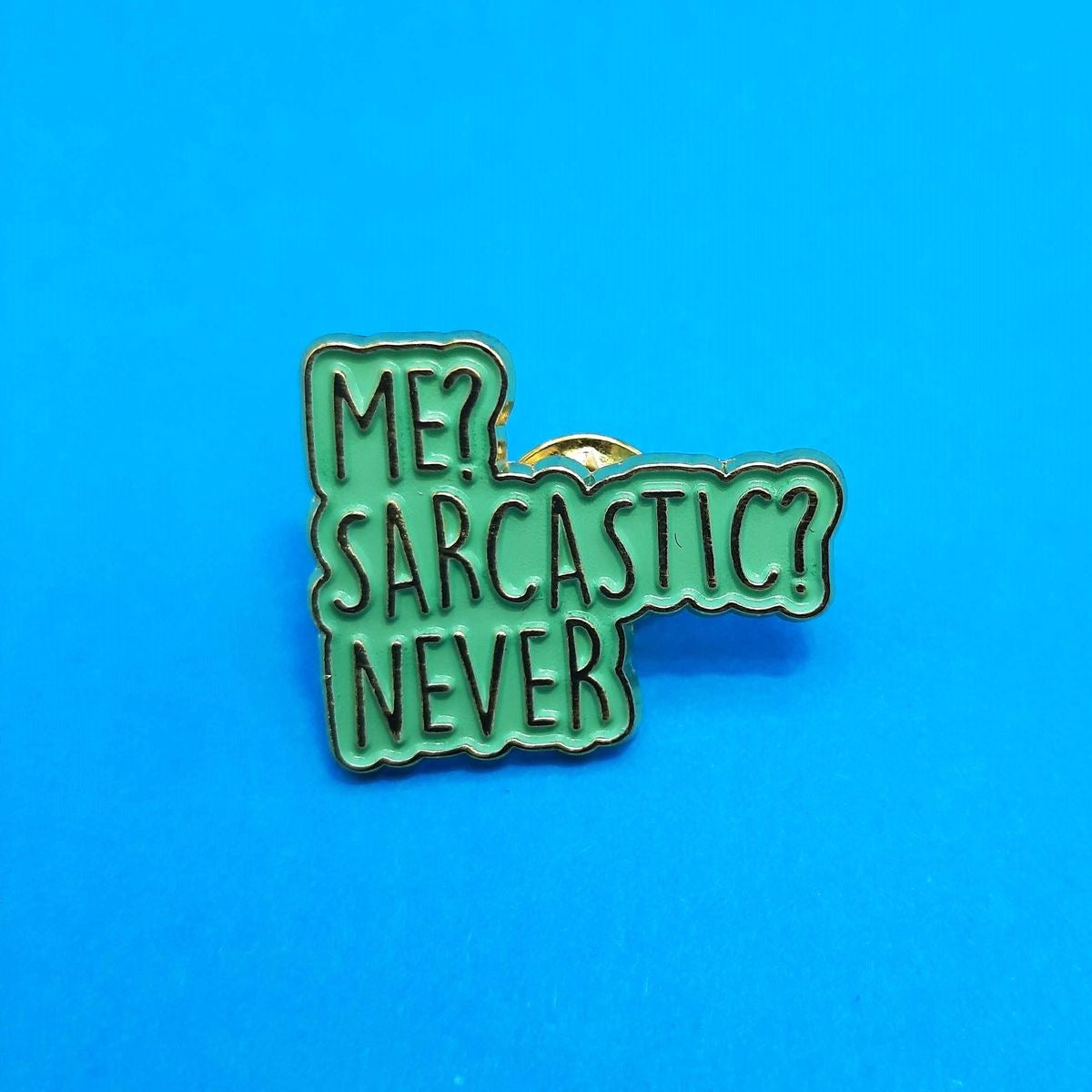 Me sarcastic enamel pin