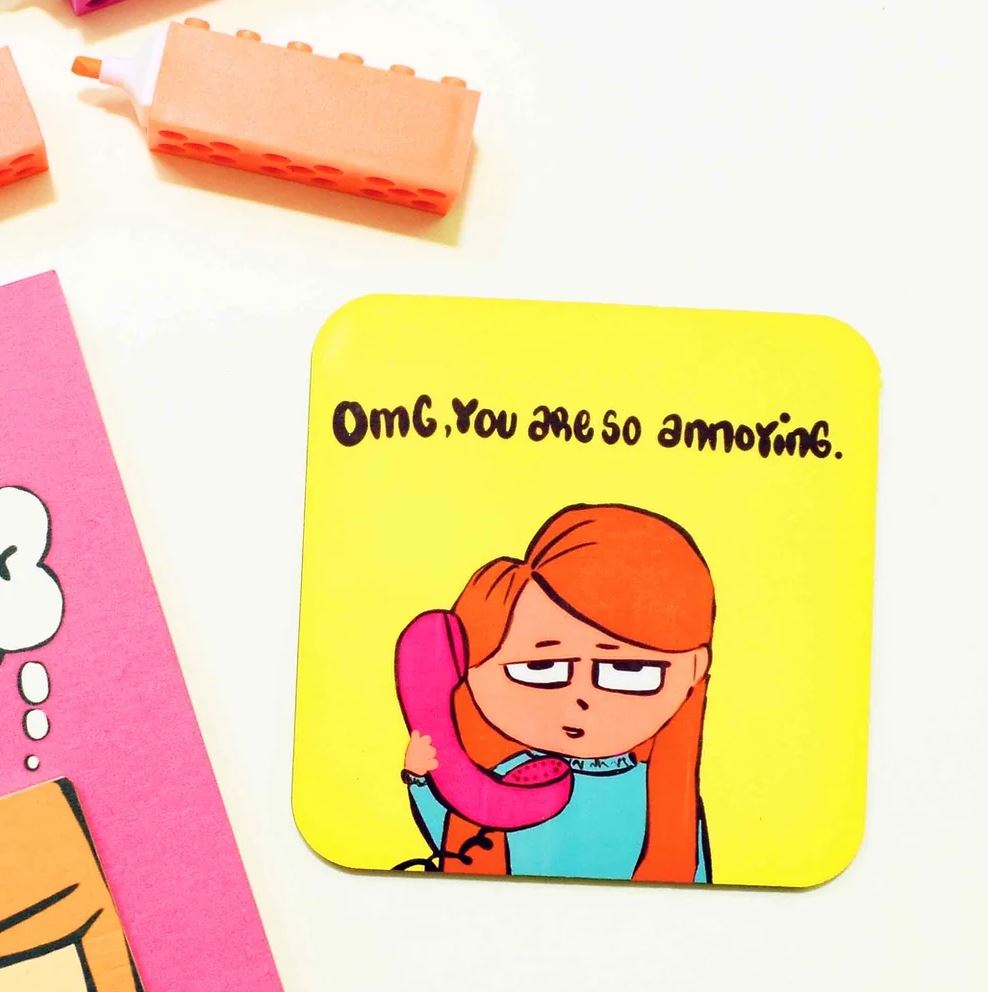 OMG! You are so annoying Tea Coaster