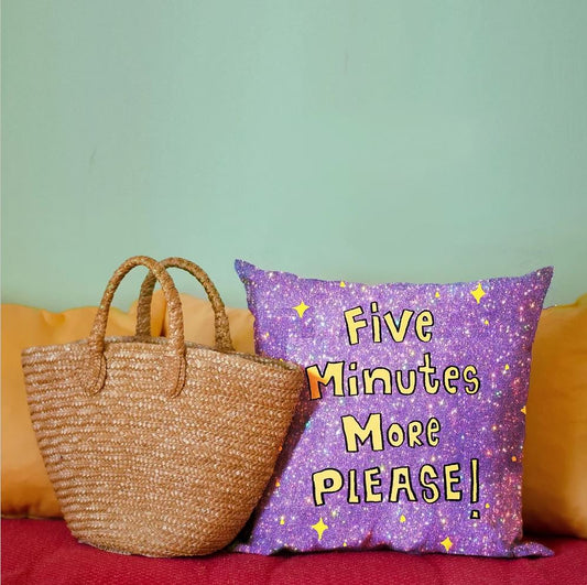 Five more minutes cushion Cover