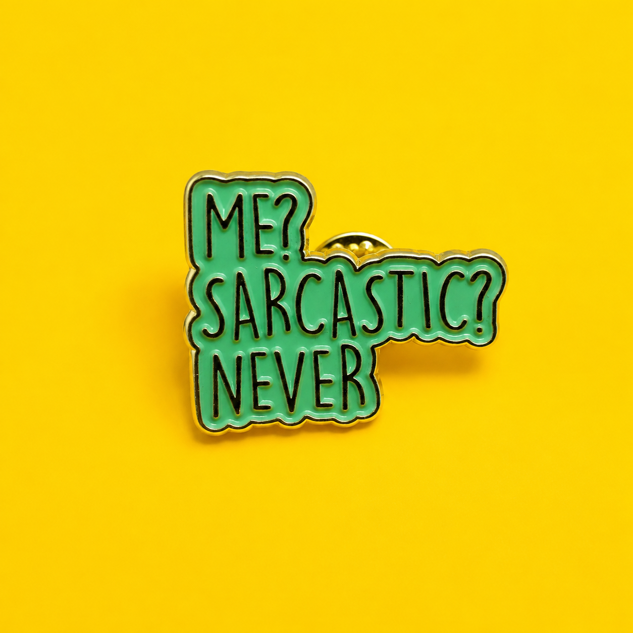 Me sarcastic enamel pin