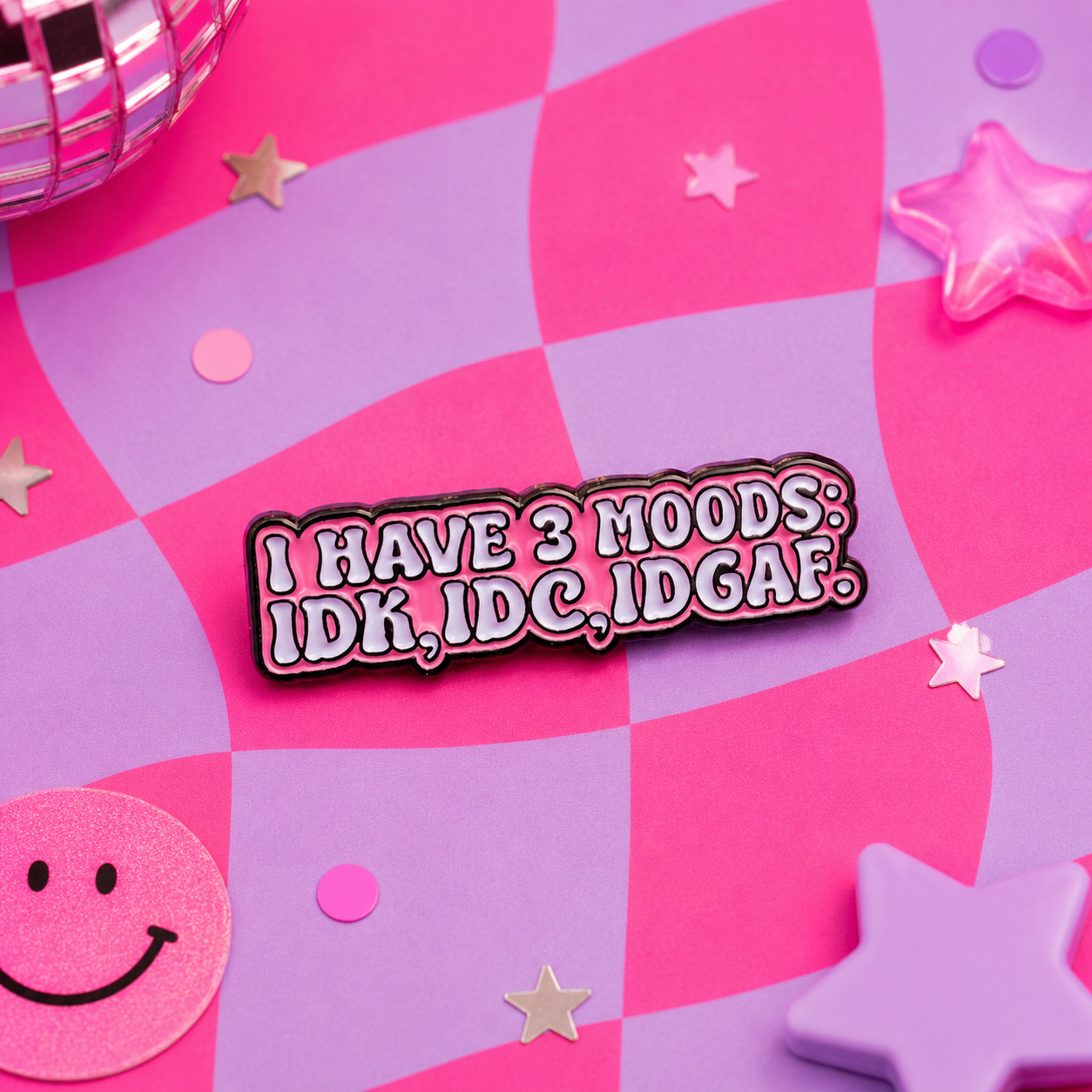 I Have 3 Moods IDK IDC IDGAF Enamel Pin